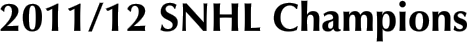 2011/12 SNHL Champions